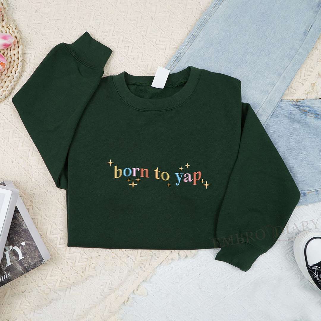 Embroidered Born to Yap Sweatshirt, Funny Gifts for Her, Girly Shirt, Girly Gifts, Funny Y2K Meme Shirt, Gift Ideas For Her