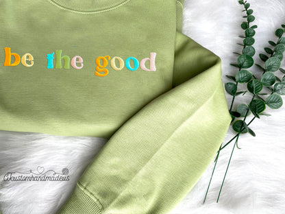 Be The Good Embroidered Sweatshirt