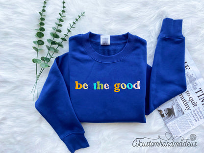 Be The Good Embroidered Sweatshirt