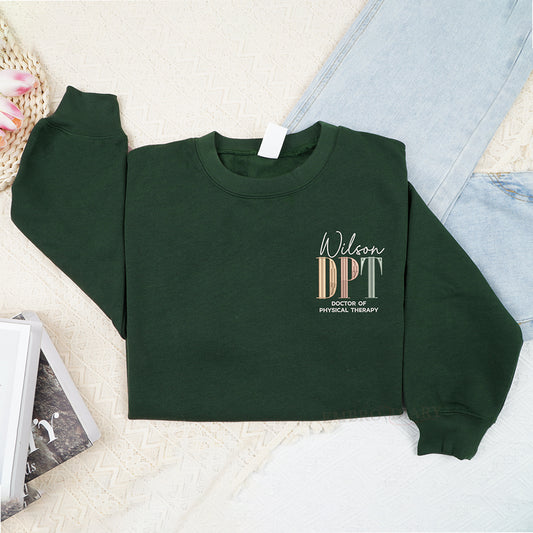 Embroidered Personalized DPT Sweatshirt, Custom DPT Shirt, Doctor of Physical Therapy Crewneck, Physical Therapist Shirt,DPT Graduation Gift