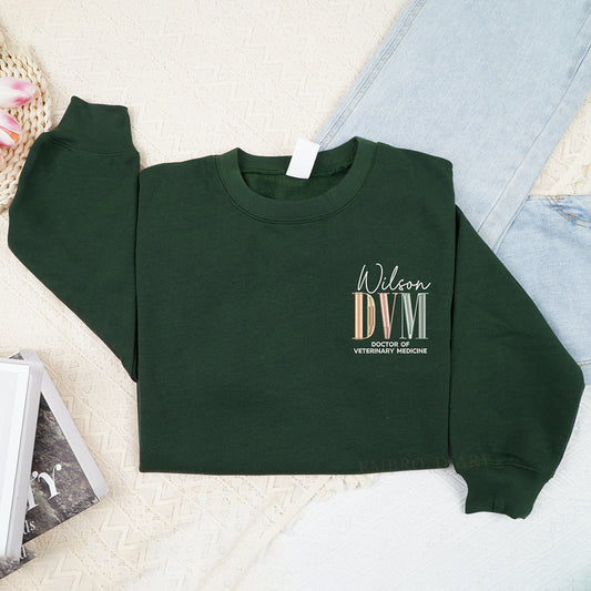 Embroidered Personalized DVM Sweatshirt, Custom DVM Shirt, Doctor of Veterinary Medicine Shirt, Veterinarian Sweatshirt, Vet Tech Shirt